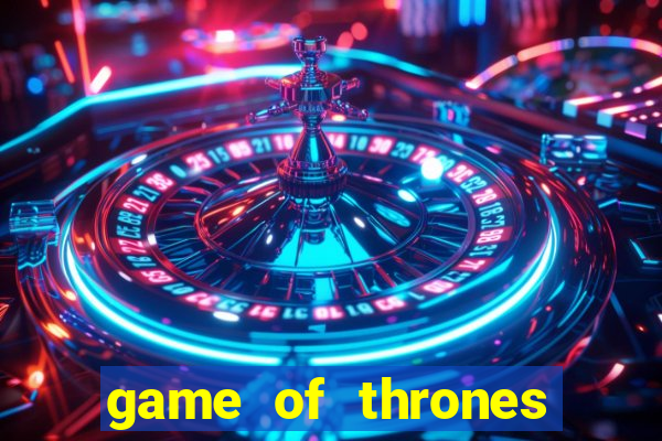 game of thrones dublado online